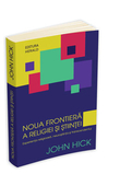 Noua frontieră a religiei şi ştiinţei, de John Hick, la editura Herald