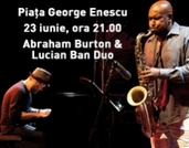 Abraham Burton & Lucian Ban Duo şi BKG Trio, la ArCuB Live Open Air