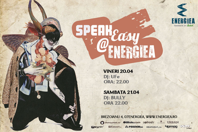 SpeakEasy @ Energiea, pe 20 şi 21 aprilie