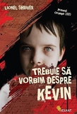 Trebuie să vorbim despre Kevin - Lionel Shriver