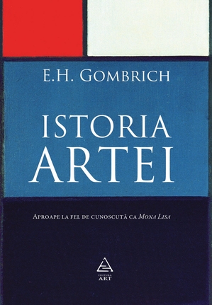 Istoria artei de E.H. Gombrich, la Editura ART