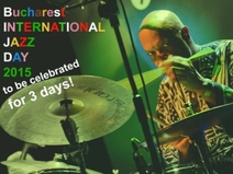 Bucharest International Jazz Day de 3 zile