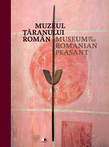 Lansare „Muzeul Ţăranului Român. Ghidul expoziţiei permanente”