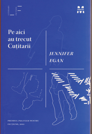 Pe aici au trecut Cuţitarii - Jennifer Egan