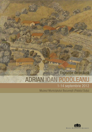 Expoziţie de pictură Adrian Ioan Podoleanu la Palatul Şuţu