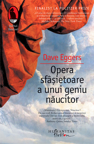 Opera sfâșietoare a unui geniu năucitor - Dave Eggers