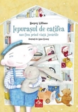 Iepuraşul de catifea sau Cum prind viaţă jucăriile  - Margery Williams