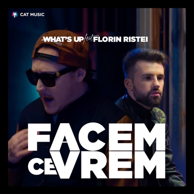 Fac ce vor ei si lanseaza prima piesa din 2017 - What's UP si Florin Ristei ne incurajeaza sa 