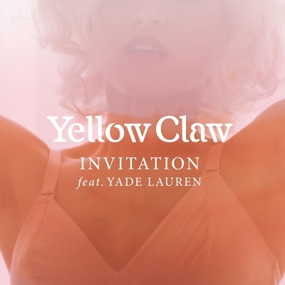 Yellow Claw lanseaza single-ul si videoclipul „Invitation”, feat Yade Lauren, alaturi de Cat Music