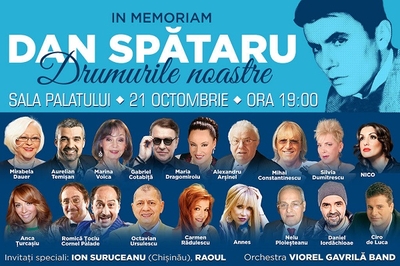 Spectacol extraordinar in memoriam Dan Spătaru. Drumurile noastre