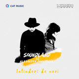 Soundland lanseaza single-ul “Intinderi De Nori”, feat. Alexandra Ungureanu