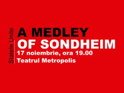 „A medley of Sodheim”, colaj de musicaluri la Teatrul Metropolis